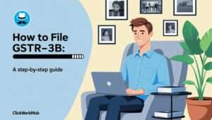 GSTR-3B- CLICKWORLDHUB